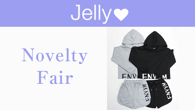 Jelly♥ 4/29(SAT)～ NOVELTY FAIR start!!